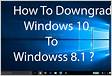 How to Downgrade From Windows 10, 8.1 to Windows